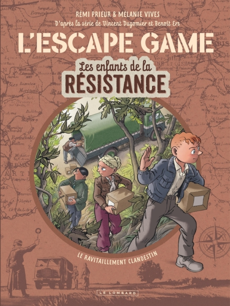 L'Escape Game - Les Enfants de la Résistance - Tome 2 - Le Ravitaillement clandestin - Prieur Rémi Prieur Rémi, Vives Mélanie Vives Mélanie, Ers Ers,  Prieur Rémi,  Vives Mélanie,  Ers,  Prieur Rémi,  Vives Mélanie,  Ers - LOMBARD