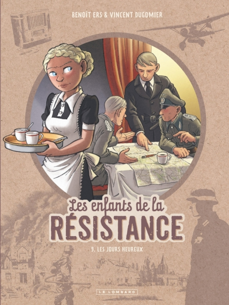 Les Enfants de la Résistance - Tome 9 - Les Jours heureux - Dugomier Dugomier, Ers Ers,  Dugomier,  Ers,  Dugomier,  Ers - LOMBARD