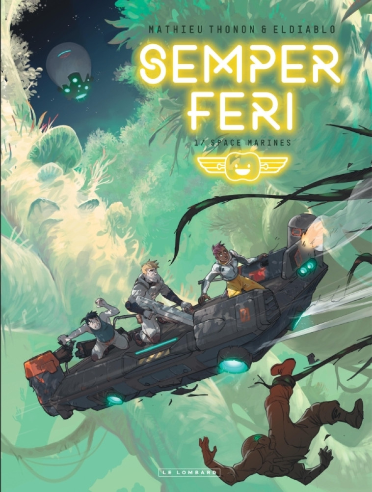 Semper Feri - Tome 1 - Space Marines - Eldiablo Eldiablo, Thonon Mathieu Thonon Mathieu,  Eldiablo,  Thonon Mathieu,  Eldiablo,  Thonon Mathieu - LOMBARD