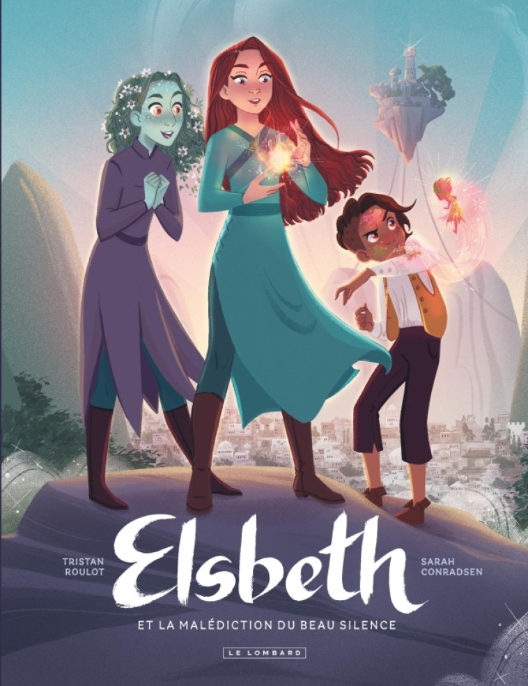 Elsbeth et la malédiction du Beau Silence - Tome 1 - Roulot Tristan Roulot Tristan, Conradsen Sarah Conradsen Sarah,  Roulot Tristan,  Conradsen Sarah,  Roulot Tristan,  Conradsen Sarah - LOMBARD