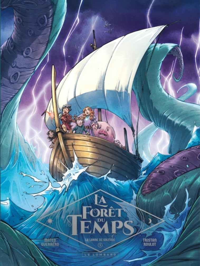 La Forêt du temps - Tome 5 - La larme de solitude -  Roulot Tristan,  Guerrero,  Roulot Tristan,  Guerrero - LOMBARD