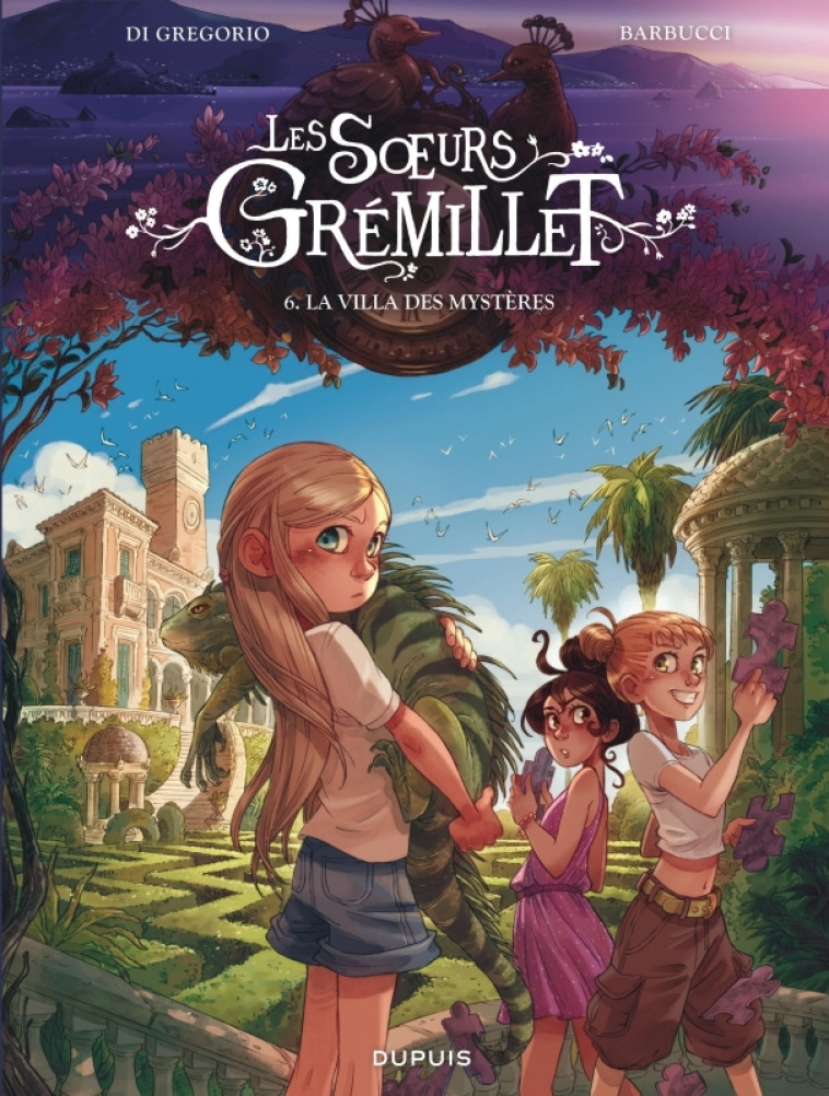 Les soeurs Grémillet - Tome 6 - La villa des mystères - Di Gregorio Giovanni Di Gregorio Giovanni, Barbucci Alessandro Barbucci Alessandro,  Di Gregorio Giovanni,  Barbucci Alessandro,  Di Gregorio Giovanni,  Barbucci Alessandro - DUPUIS