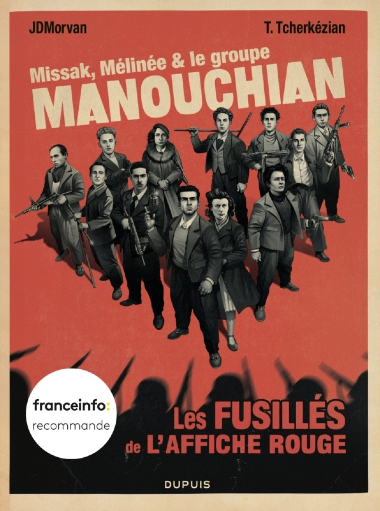 Missak, Mélinée et le groupe Manouchian - JDMorvan JDMorvan, Tcherkezian Thomas Tcherkezian Thomas, Hiroyuki Ooshima Hiroyuki Ooshima,  JDMorvan,  Tcherkezian Thomas,  Hiroyuki Ooshima - DUPUIS