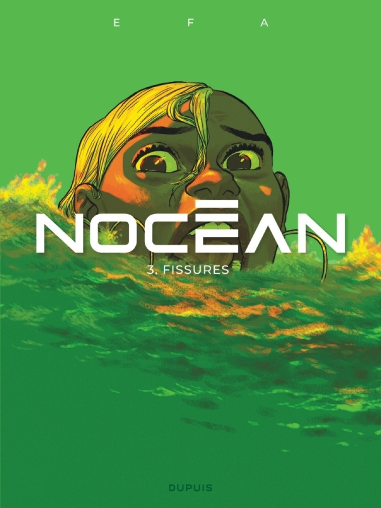 Nocéan - Tome 3 - Fissures - Efa Efa,  Efa,  Efa,  Efa - DUPUIS