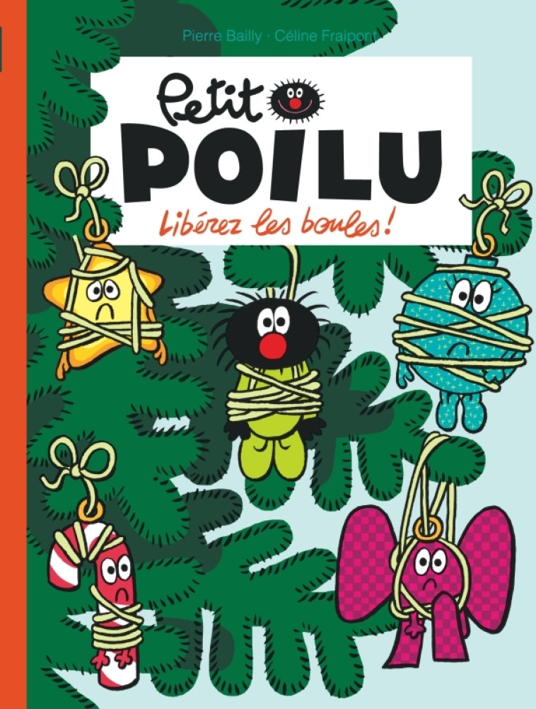Petit Poilu - Tome 30 - Libérez les boules ! -  Fraipont Céline,  BAILLY,  Fraipont Céline,  BAILLY - DUPUIS