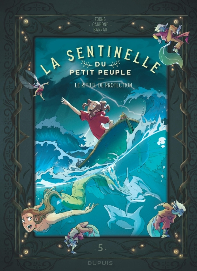 La sentinelle du Petit Peuple - Tome 5 - Le rituel de protection -  Carbone,  Barrau veronique,  Forns Charline,  Carbone,  Barrau veronique,  Forns Charline - DUPUIS