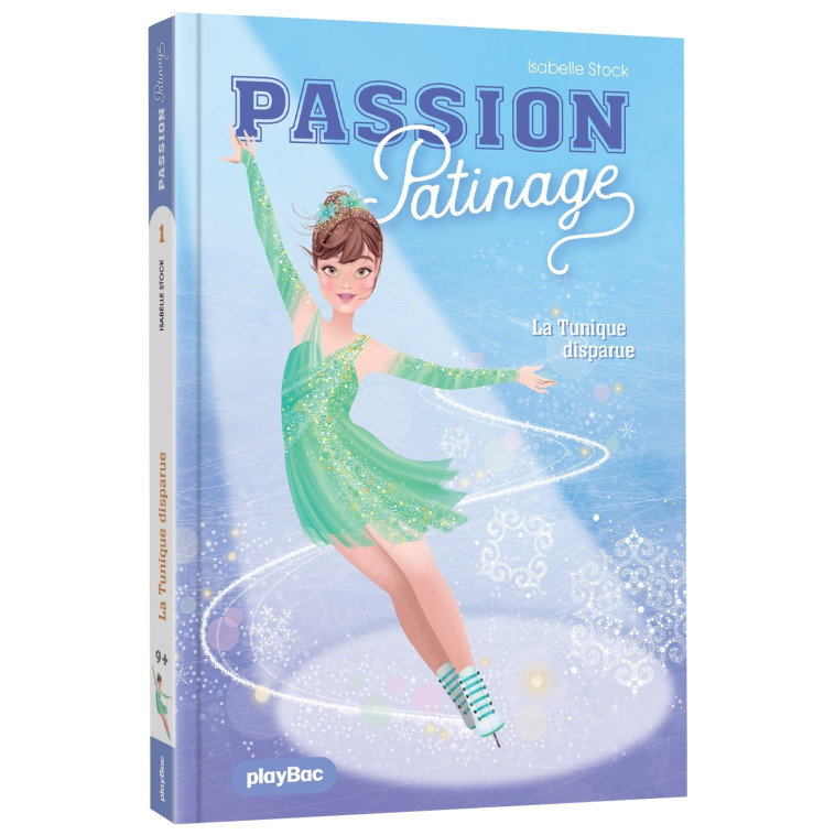 Passion Patinage - La Tunique disparue - Tome 1 - Isabelle stok, Isabelle Stock, Marie-Rose Boisson, Isabelle Stock, Marie-Rose Boisson - PLAY BAC