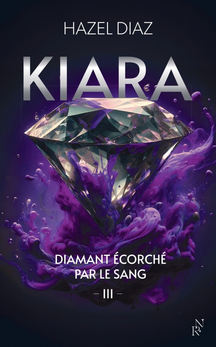 Kiara, diamant écorché par le sang - Tome 3 - Hazel Diaz, Hazel Diaz - NEW RULES