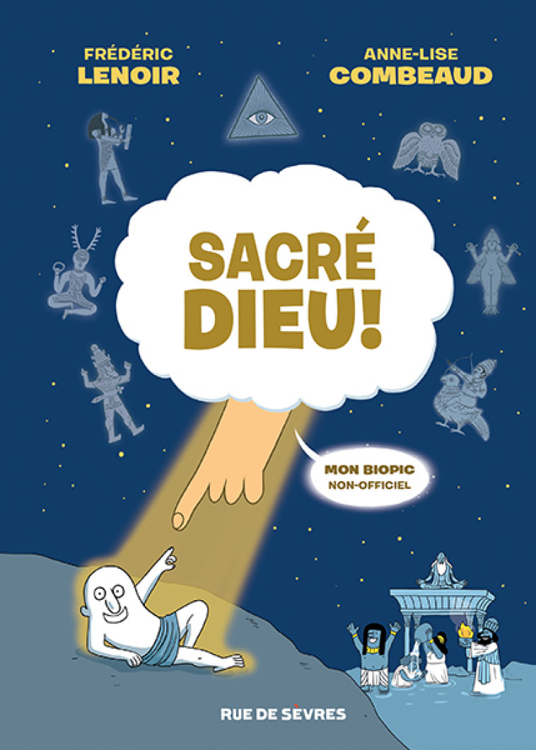 Sacré Dieu ! -  Lenoir Frédéric, Frédéric Lenoir, Anne-Lise Combeaud - RUE DE SEVRES