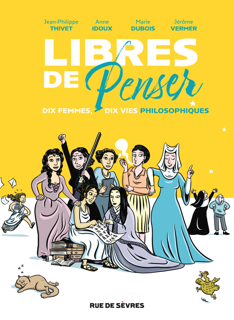 Libres de penser - Anne Idoux, Jérôme Vermer, Jean-Philippe Thivet, Marie Dubois - RUE DE SEVRES