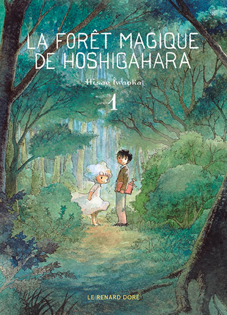 La Forêt magique de Hoshigahara T1 -  Iwaoka Hisae,  X, Hisae Iwaoka, Blanche Delaborde, Hisae Iwaoka, Blanche Delaborde - RUE DE SEVRES