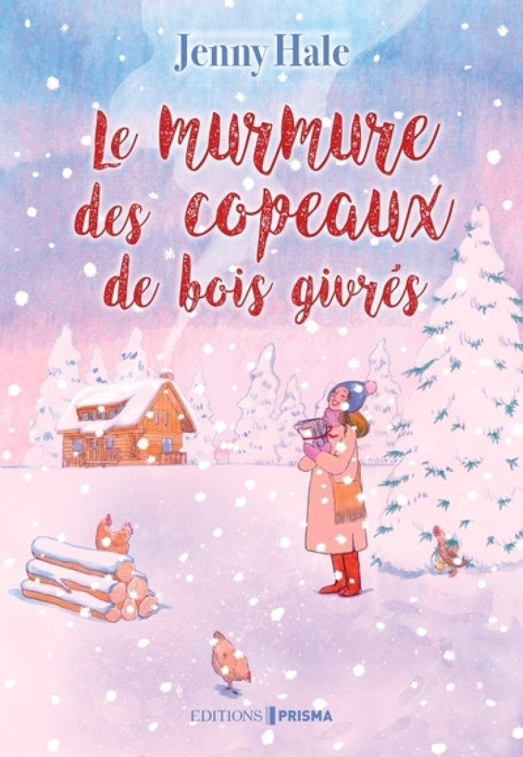 Le murmure des copeaux de bois givrés - Jenny Hale, Laure Motet, Jenny Hale, Laure Motet - EDITIONS PRISMA