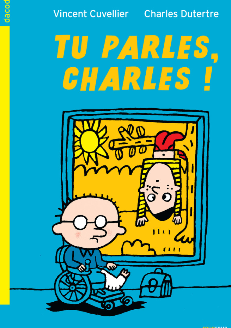 Tu parles, Charles ! - Vincent Cuvellier, Charles Dutertre, Vincent Cuvellier, Charles Dutertre - ROUERGUE