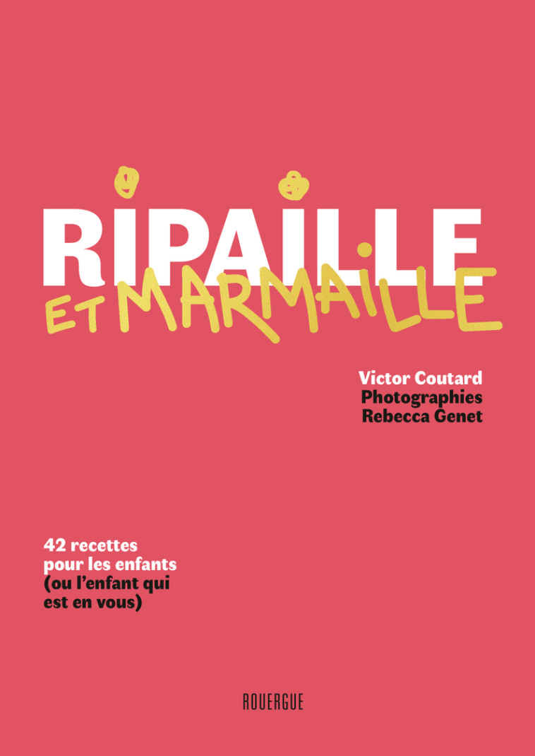 Ripaille et marmaille - Victor Coutard, Rebecca Genet, Victor Coutard, Rebecca Genet - ROUERGUE