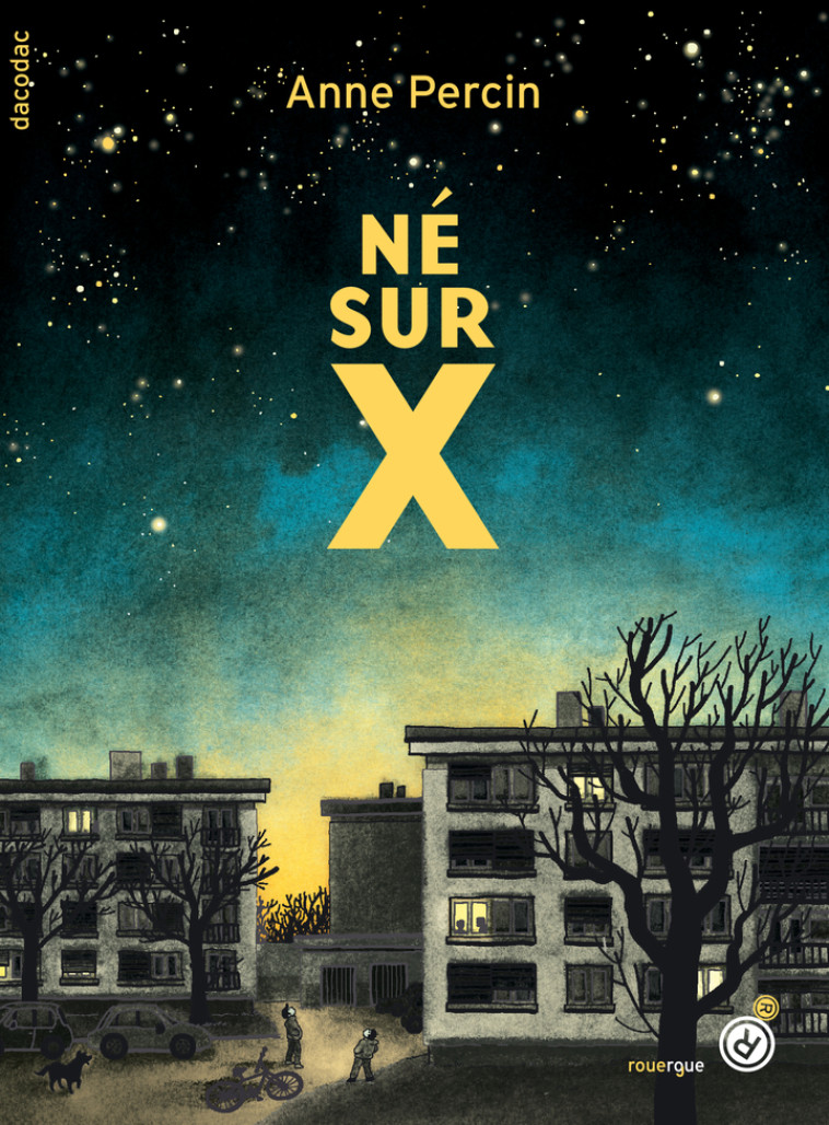 Né sur X - Anne Percin, Clémence Paldacci, Anne Percin, Clémence Paldacci - ROUERGUE