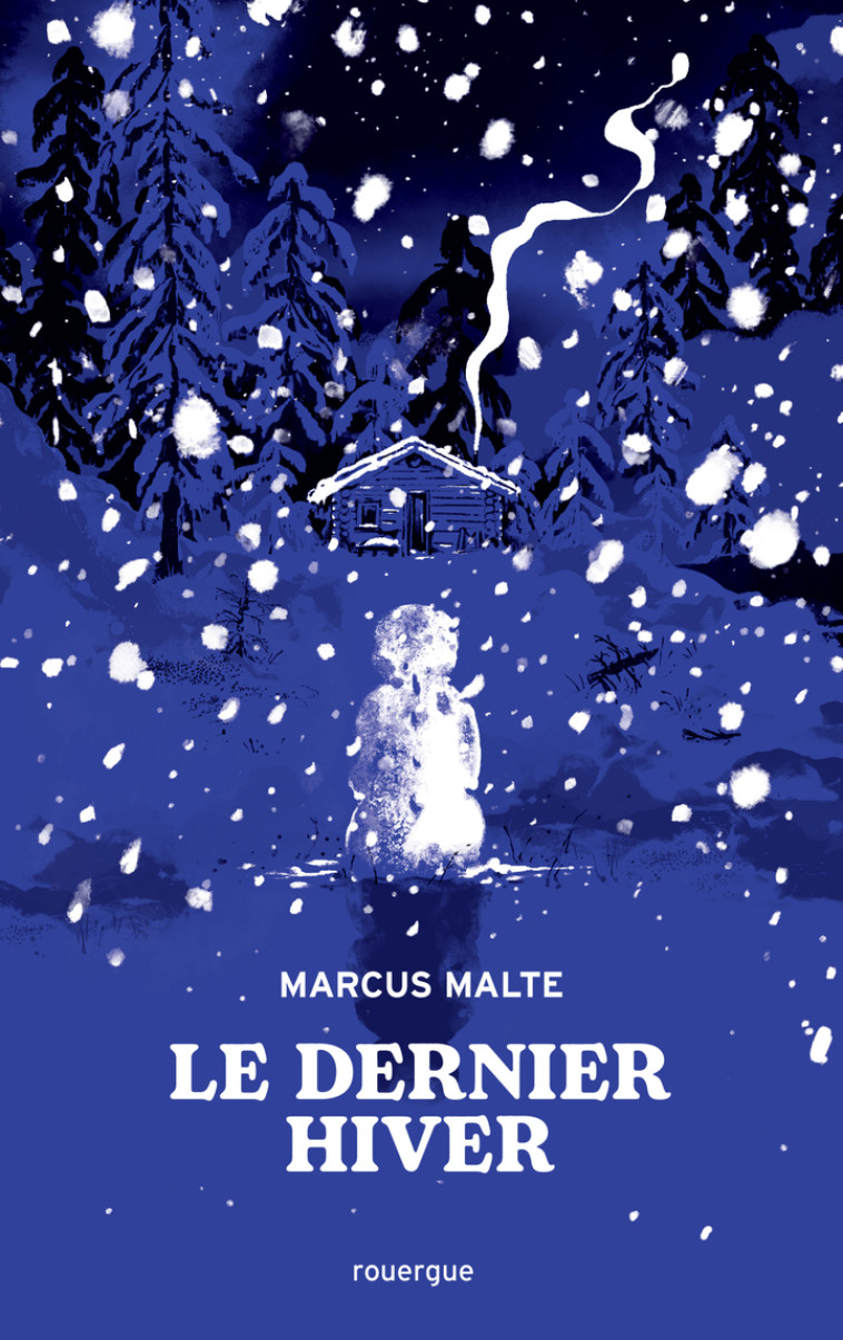 Le dernier hiver - Marcus Malte, Stéphane Kiehl, Marcus Malte - ROUERGUE