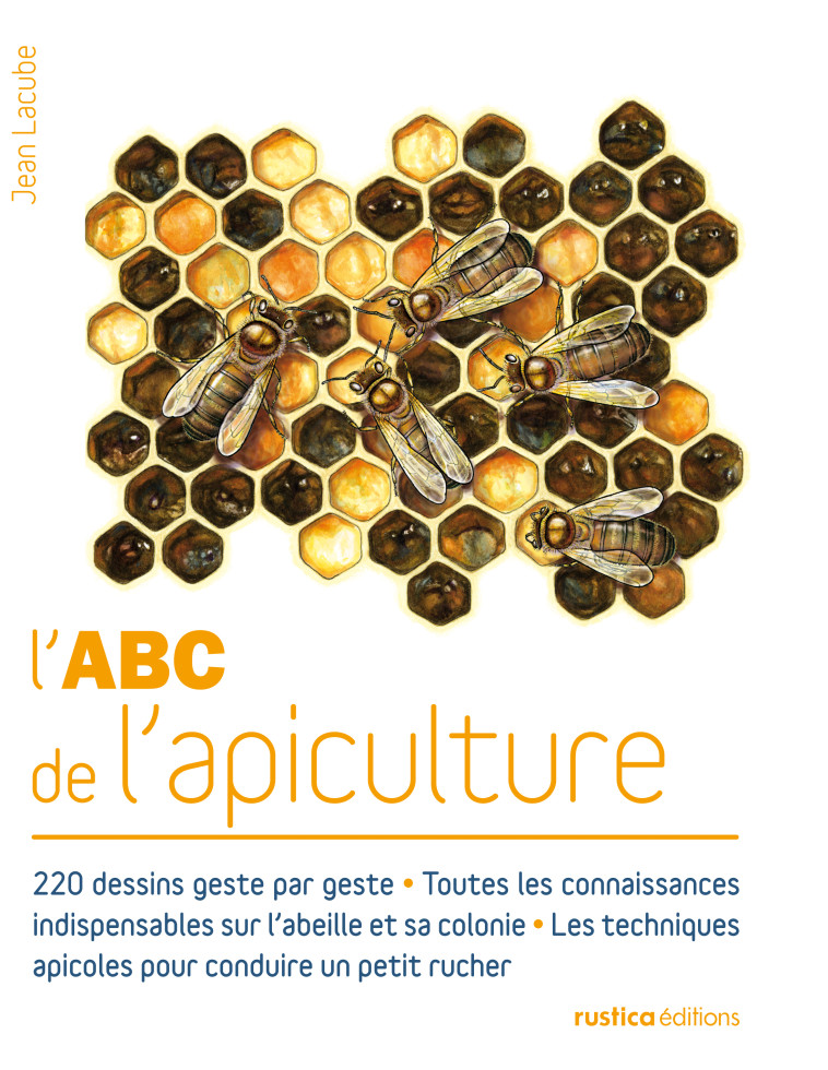 L'ABC de l'apiculture - Jean Lacube, Jean Lacube - RUSTICA