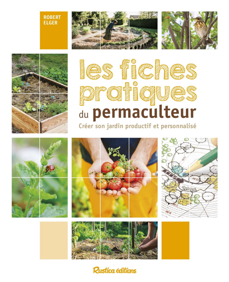 Les fiches pratiques du permaculteur - Robert Elger, Robert Elger - RUSTICA