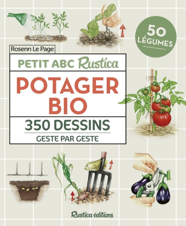 Petit ABC Rustica du potager bio - Rosenn Le Page, Isabelle Dervillers, Rosenn Le Page, Isabelle Dervillers - RUSTICA