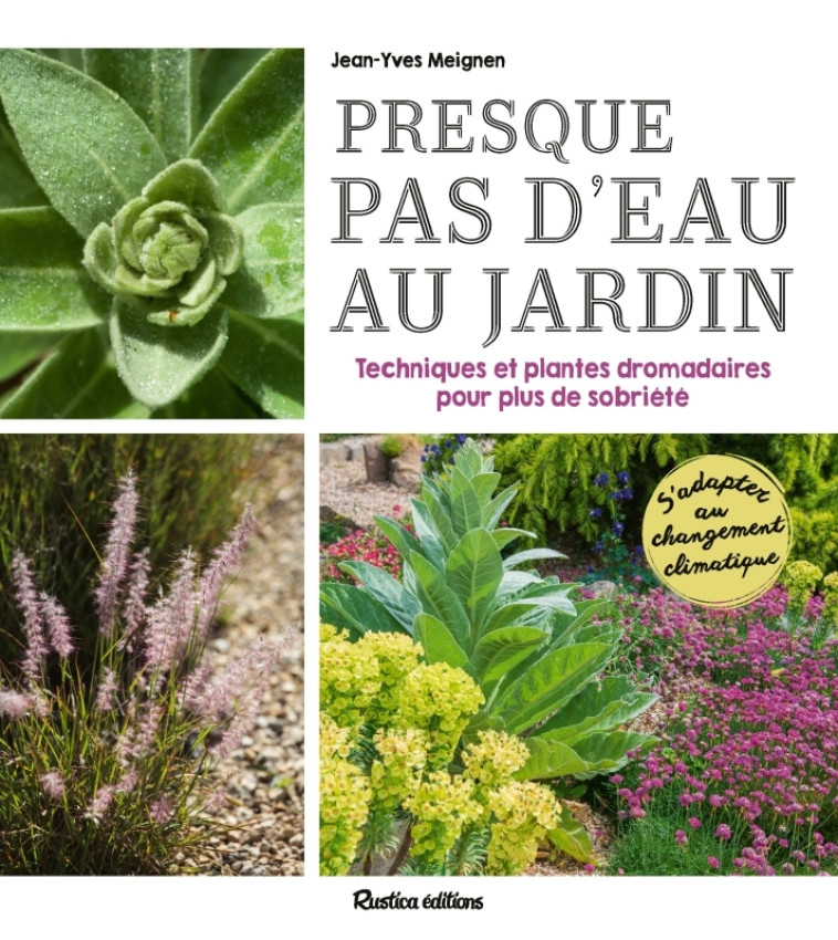 Presque pas d'eau au jardin - Jean-Yves Meignen, Jean-Yves Meignen - RUSTICA