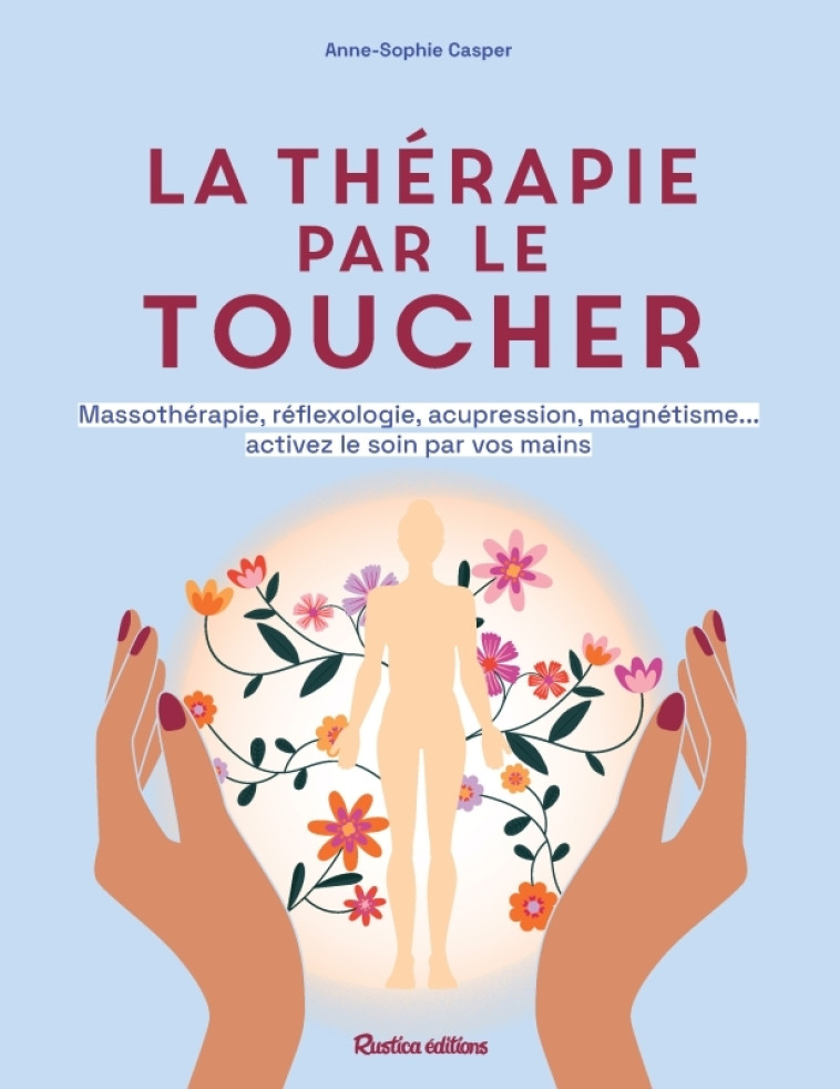La thérapie par le toucher - Anne-Sophie Casper - RUSTICA
