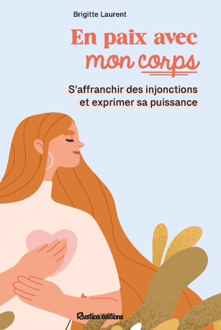 En paix avec mon corps - Brigitte Laurent, Brigitte Laurent - RUSTICA