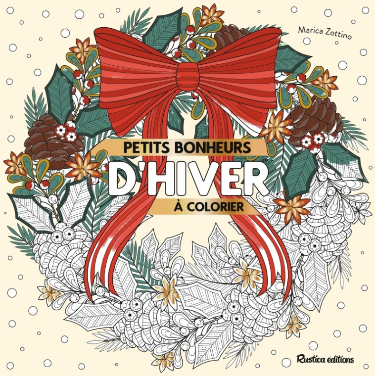 Petits bonheurs d'hiver à colorier - Marica Zottino, Marica Zottino - RUSTICA