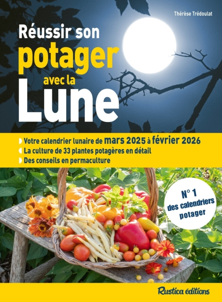 Réussir son potager avec la lune 2025-2026 - Thérèse Trédoulat, Thérèse Trédoulat - RUSTICA