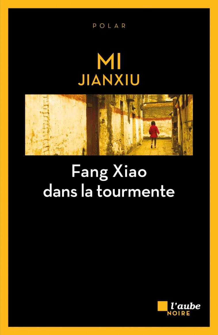 FANG XIAO DANS LA TOURMENTE - Jianxiu MI - DE L AUBE