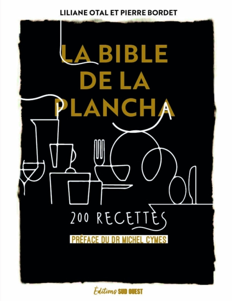 La bible de la plancha - LILIANE OTAL, PIERRE BORDET, LILIANE OTAL - SUD OUEST