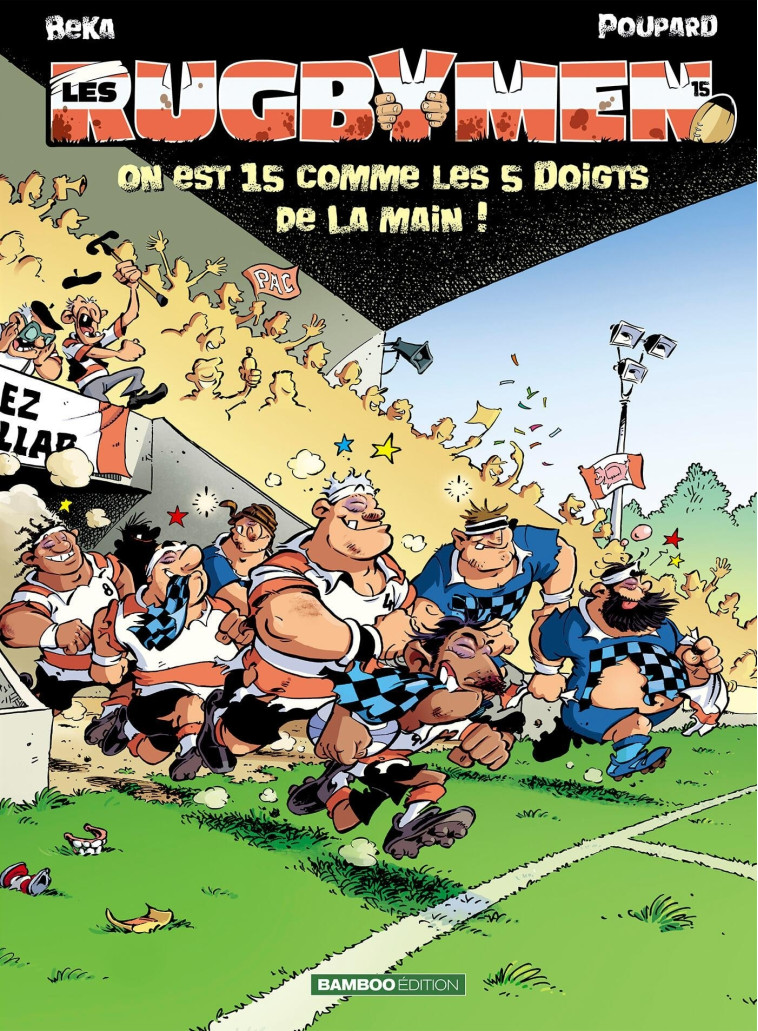 Les Rugbymen - tome 15 - Beka Beka, Poupard Poupard, Maëla Cosson,  BeKa,  Poupard, Maëla Cosson - BAMBOO