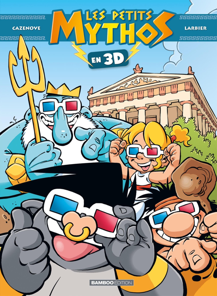 Les Petits Mythos : 3D - Philippe Larbier, Alexandre Amouriq, Christophe Cazenove - BAMBOO