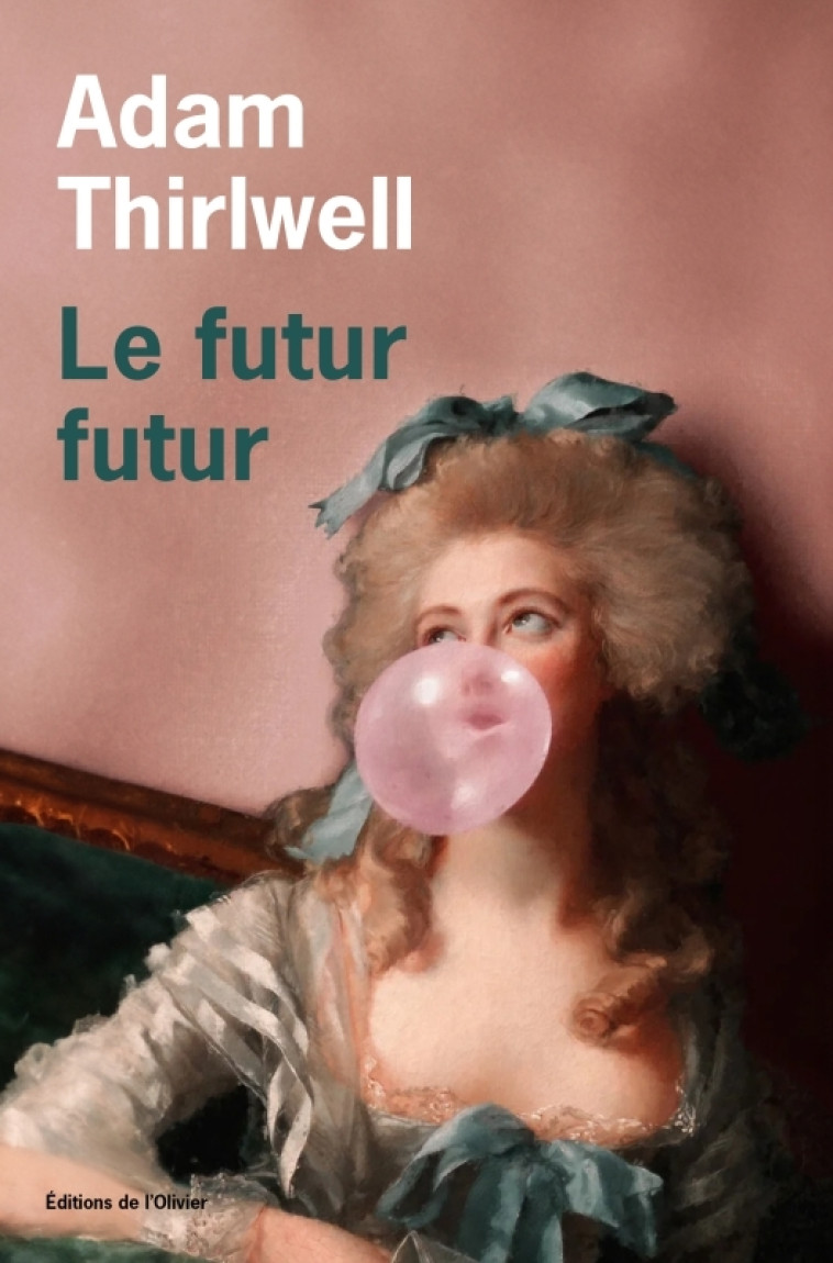 Le Futur futur - Adam Thirlwell, Adam Thirlwell - OLIVIER