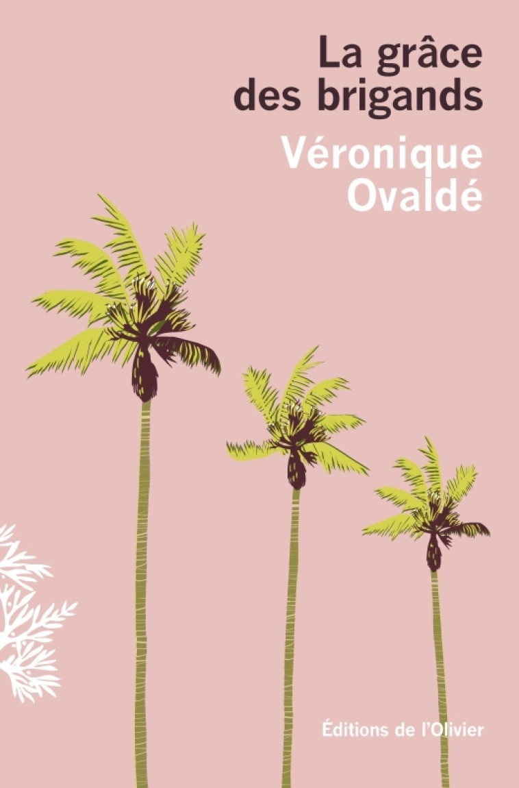 La Grâce des Brigands - Véronique Ovaldé, Véronique Ovaldé - OLIVIER