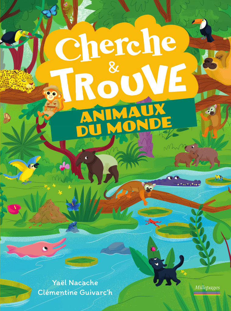 Cherche et trouve : Animaux du monde - Yaël Nacache, Clémentine Guivarc'h, Yaël Nacache, Clémentine Guivarc'h - MILLEPAGES