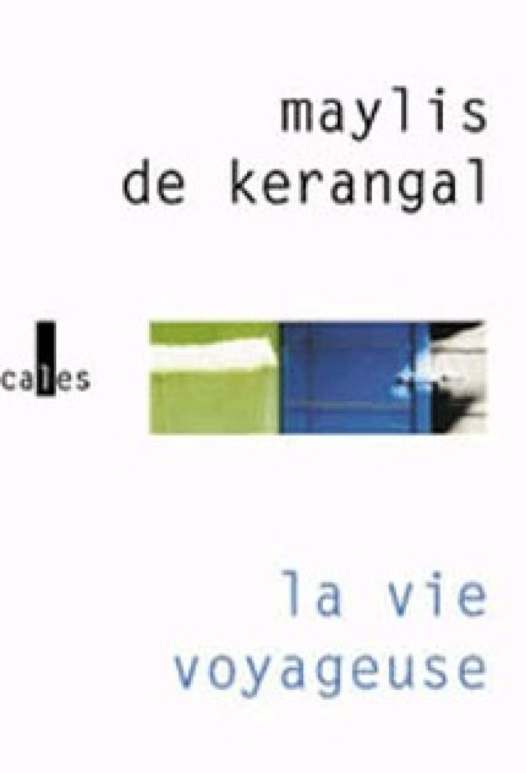La vie voyageuse - Maylis de Kerangal - VERTICALES