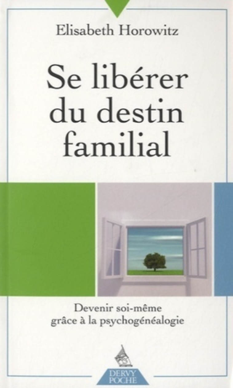 Se libérer du destin familial - Elisabeth Horowitz, Pascale Reynaud - DERVY