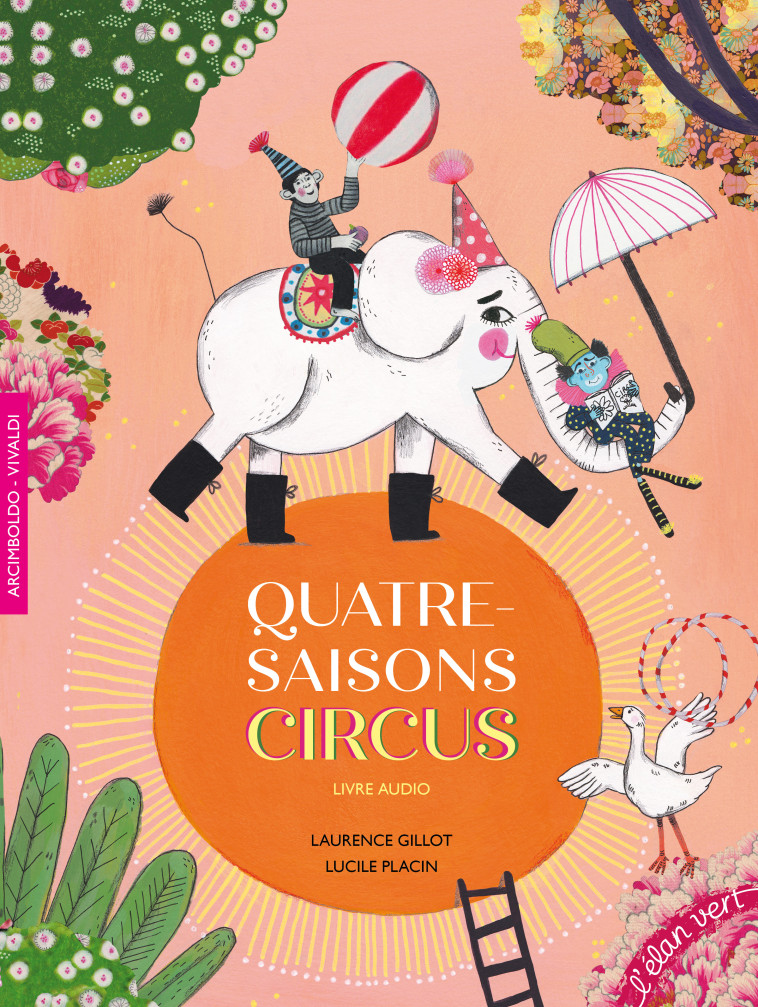 Quatre-Saisons Circus - Laurence Gillot, Lucile Placin, ANTONIO VIVALDI - ELAN VERT