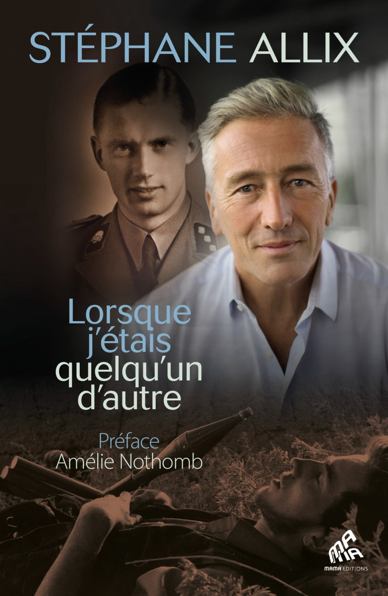 Lorsque j'étais quelqu'un d'autre - Edition Collector - Stéphane Allix, Stéphane Allix - MAMA