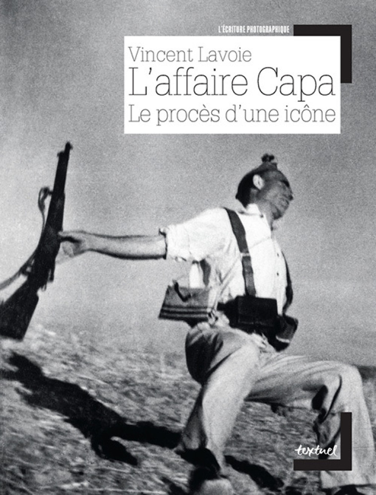 L'affaire Capa, le procès d'une icône - Vincent Lavoie - TEXTUEL