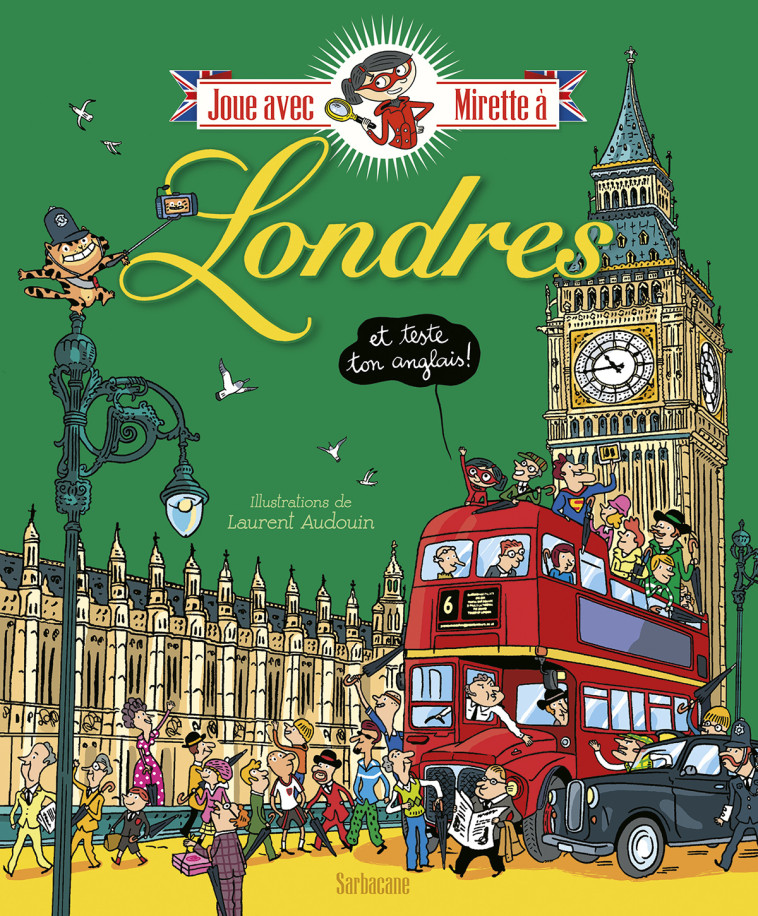 Les enquêtes de Mirette - Joue avec Mirette à Londres - Fanny Joly, Laurent Audouin, Fanny Joly, Laurent Audouin - SARBACANE