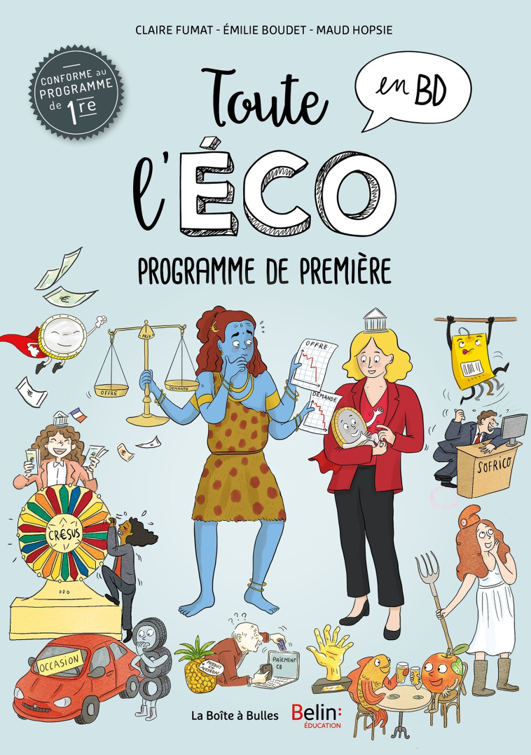 Toute l'éco en BD - Programme de première - Claire Fumat, Maud Hopsie, Émilie Boudet - BOITE A BULLES