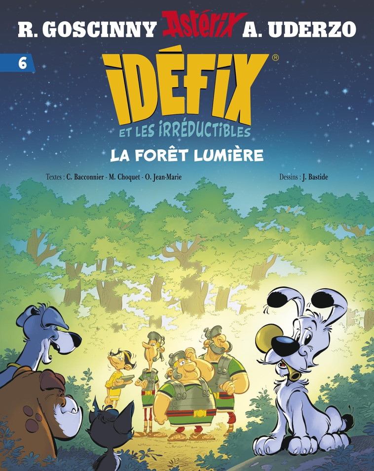 Idéfix et les Irréductibles Tome 6 - La forêt lumière - René Goscinny, Albert Uderzo,  , Matthieu Choquet, Cédric Bacconier, Olivier Jean-Marie, JEAN BASTIDE, René Goscinny, Albert Uderzo, JEAN BASTIDE, Matthieu Choquet, Cédric Bacconier, Olivier Jean-Mar