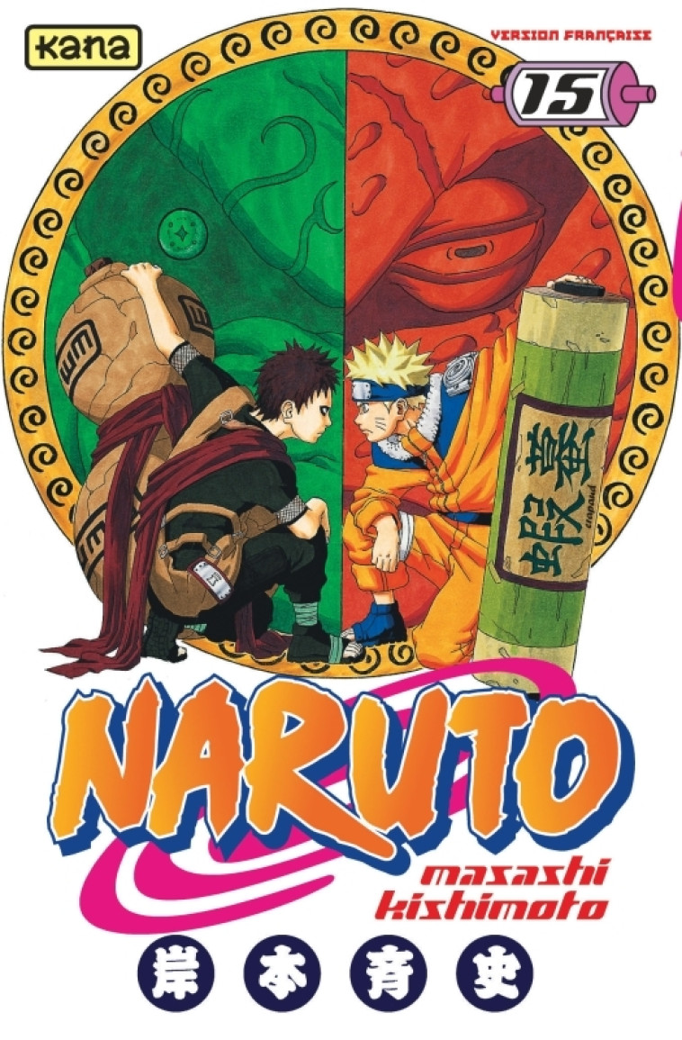 Naruto - Tome 15 - Masashi Kishimoto Masashi Kishimoto,  MASASHI KISHIMOTO,  MASASHI KISHIMOTO,  MASASHI KISHIMOTO - KANA