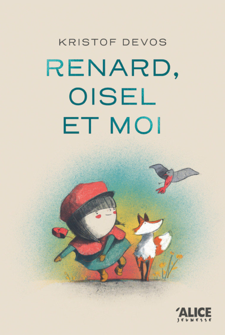 Renard, oisel et moi - Kristof Devos, Emmanuele Sandron, Kristof Devos, Emmanuele Sandron - ALICE