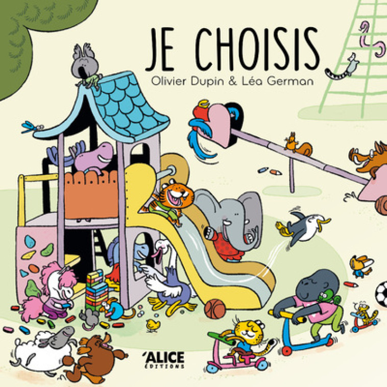 Je choisis - Olivier Dupin, Léa German, Olivier Dupin, Léa German - ALICE