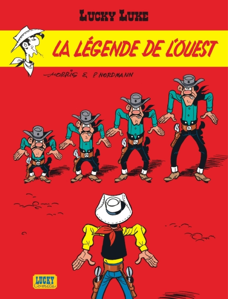 Lucky Luke - Tome 41 - La Légende de l'Ouest - MORRIS MORRIS, Nordmann Nordmann,  MORRIS,  NORDMANN,  MORRIS,  NORDMANN - LUCKY