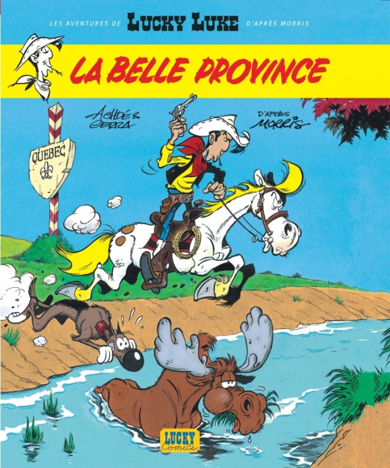 Les Aventures de Lucky Luke d'après Morris - Tome 1 - La Belle Province - Gerra Laurent Gerra Laurent, Achdé Achdé,  Gerra Laurent,  Achdé ,  Gerra Laurent,  Achdé  - LUCKY