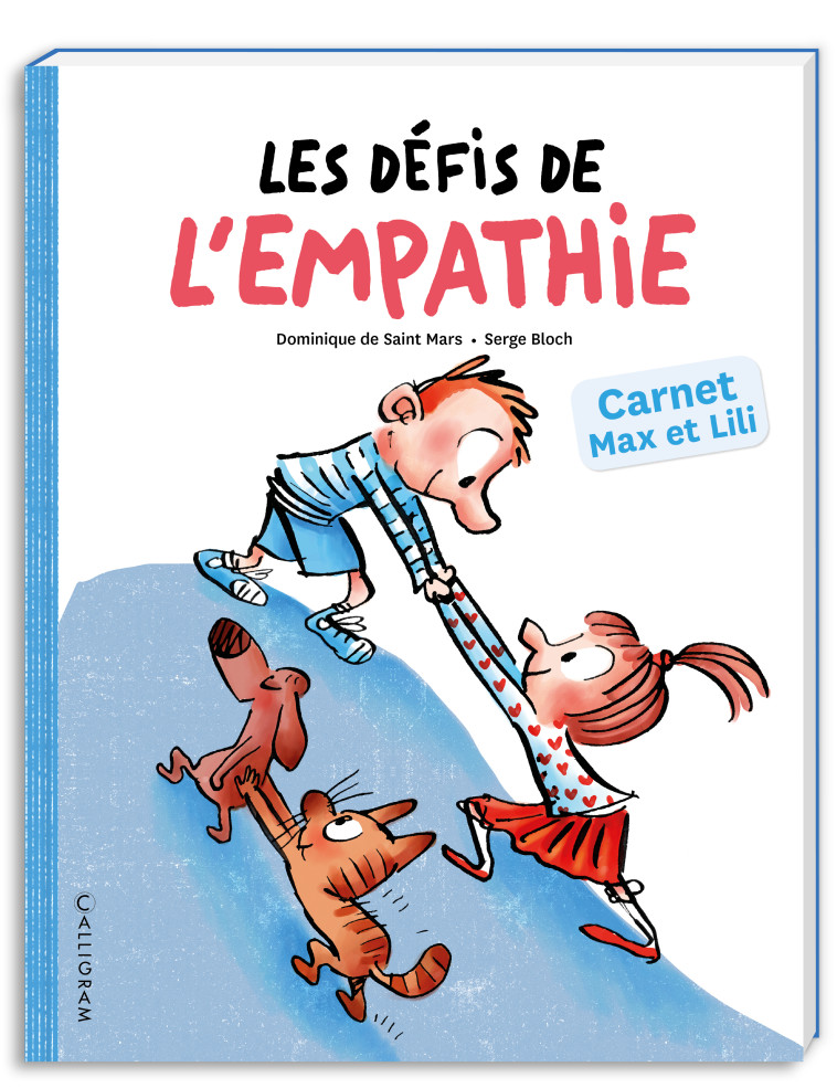 Les défis de l’empathie avec Max et Lili - DOMINIQUE DE SAINT MARS, Serge Bloch,  DE ST MARS/BLOCH, DOMINIQUE DE SAINT MARS, Serge Bloch - CALLIGRAM