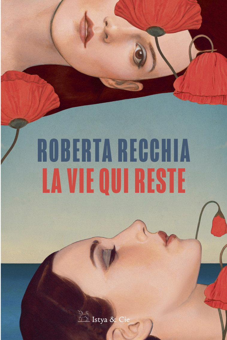 La vie qui reste - Roberta Recchia, Elsa Damien, Roberta Recchia, Elsa Damien - ISTYA CIE